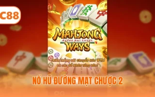 Nổ Hũ Đường Mạt Chược 2 Phiên Bản Nâng Cấp Tiền Thưởng